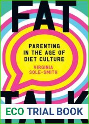 Fat Talk: Parenting in the Age of Diet Culture