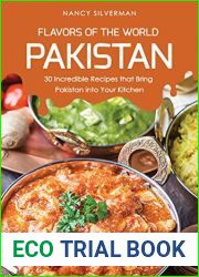 Flavors of the World - Pakistan: 30 Incredible Recipes that Bring Pakistan into Your Kitchen