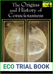 The Origins and History of Consciousness