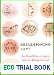 Refashioning Race: How Global Cosmetic Surgery Crafts New Beauty Standards