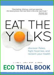 Eat the Yolks: Discover Paleo, Fight Food Lies, and Reclaim Your Health