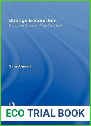 Strange Encounters: Embodied Others in Post-Coloniality (Transformations)