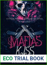 Mafias Kiss (Lethal Beauty and Smoking Steel, #1)
