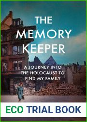 The Memory Keeper: A Journey Into the Holocaust to Find My Family