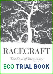 Racecraft: The Soul of Inequality in American Life