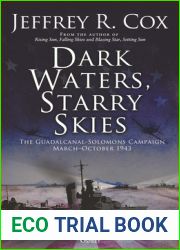 Dark Waters, Starry Skies: The Guadalcanal-Solomons Campaign, March-October 1943