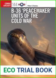 B-36 ‘Peacemaker| Units of the Cold War (Combat Aircraft)