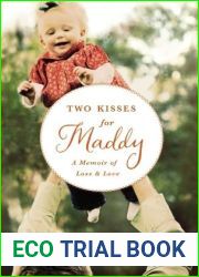 Two Kisses for Maddy: A Memoir of Loss and Love