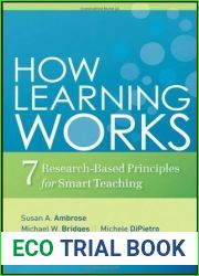 How Learning Works: Seven Research-Based Principles for Smart Teaching