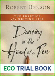 Dancing on the Head of a Pen: The Practice of a Writing Life