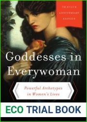 Goddesses in Everywoman: Powerful Archetypes in Women|s Lives
