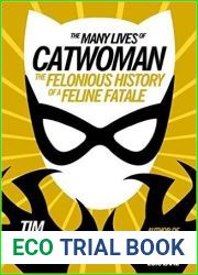 The Many Lives of Catwoman: The Felonious History of a Feline Fatale