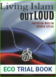 Living Islam Out Loud: American Muslim Women Speak