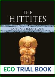 The Hittites: Lost Civilizations