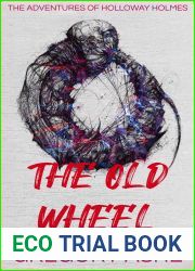 The Old Wheel (The Adventures of Holloway Holmes #2)