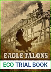 Eagle Talons (The Iron Horse Chronicles, #1)