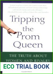 Tripping the Prom Queen: The Truth About Women and Rivalry