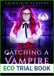 Catching a Vampire (Grimalkin Academy: Catacombs, #1)