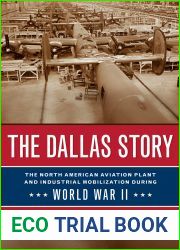 The Dallas Story: The North American Aviation Plant and Industrial Mobilization during World War II