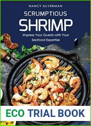 Scrumptious Shrimp: Impress Your Guests with Your Seafood Expertise