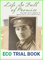 Life So Full of Promise: further biographies of Australia|s lost generation
