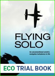 Flying Solo: an unconventional aviatrix navigates turbulence in life