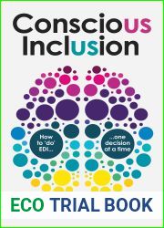 Conscious Inclusion: How to ‘do| EDI, one decision at a time