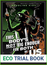 This Body|s Not Big Enough for Both of Us