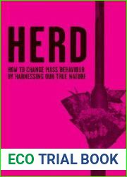 Herd: How to Change Mass Behaviour by Harnessing Our True Nature