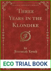 Three Years in the Klondike (Classic Reprint)