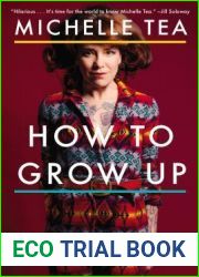 How to Grow Up: A Memoir
