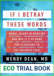 If I Betray These Words: Moral Injury in Medicine and Why It|s So Hard for Clinicians to Put Patients First