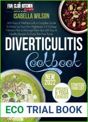 Diverticulitis Cookbook: 365 Days of Wellness with a Complete Guide To Wake Up From Your Nightmare | A 3-Stage Nutrition Plan to Manage Flare-Ups with Easy and Healthy Recipes To Enjoy Pain-Free Foods