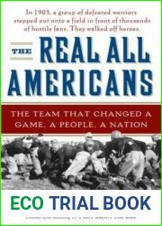 The Real All Americans: The Team That Changed a Game, a People, a Nation