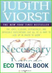 Necessary Losses: The Loves Illusions Dependencies and Impossible Expectations That All of us Have
