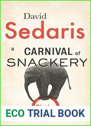 A Carnival of Snackery: Diaries 2003-2020