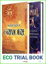 Grimoire and Ceremonial Magick: The Ultimate Guide to Casting and Crafting Magickal Spells, Wiccan Practices, and Other Secrets of Witchcraft (Secrets of Magick)