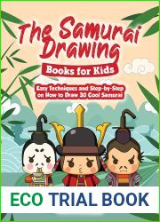 The Samurai Drawing Books for Kids: Easy Techniques and Step-by-Step on How to Draw 30 Cool Samurai