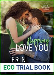 Flipping Love You (Boys of the Bayou Gone Wild #3)