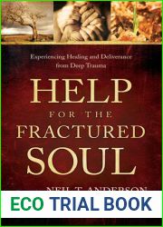 Help for the Fractured Soul: Experiencing Healing and Deliverance from Deep Trauma