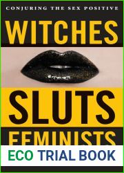 Witches, Sluts, Feminists: Conjuring the Sex Positive