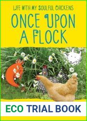 Once Upon a Flock: Life with My Soulful Chickens