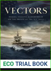 Vectors: Heroes, Villains, and Heartbreak on the Bridge of the U.S. Navy
