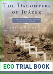 The Daughters of Juarez: A True Story of Serial Murder South of the Border