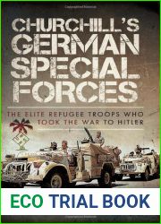 Churchill|s German Special Forces: The Elite Refugee Troops who took the War to Hitler