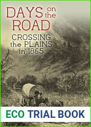 Days On The Road: Crossing The Plains In 1865