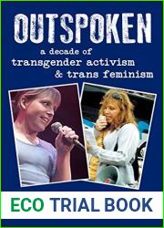 Outspoken: A Decade of Transgender Activism and Trans Feminism