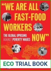 and quot;We Are All Fast-Food Workers Now and quot;: The Global Uprising Against Poverty Wages