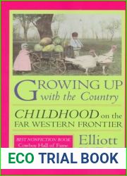 Growing Up with the Country: Childhood on the Far Western Frontier (Histories of the American Frontier Series)