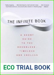 The Infinite Book: A Short Guide to the Boundless, Timeless and Endless